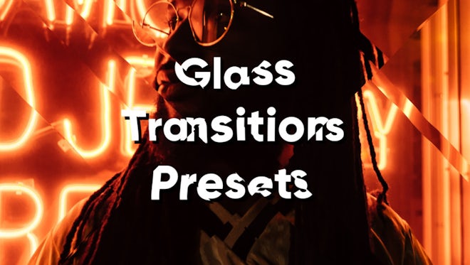 Glass Presets: Premiere Pro Presets