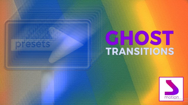 Ghost Transitions: After Effects Presets