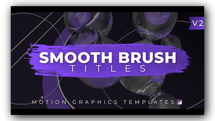 Smooth Brush Titles V2 - Motion Graphics Templates | Motion Array