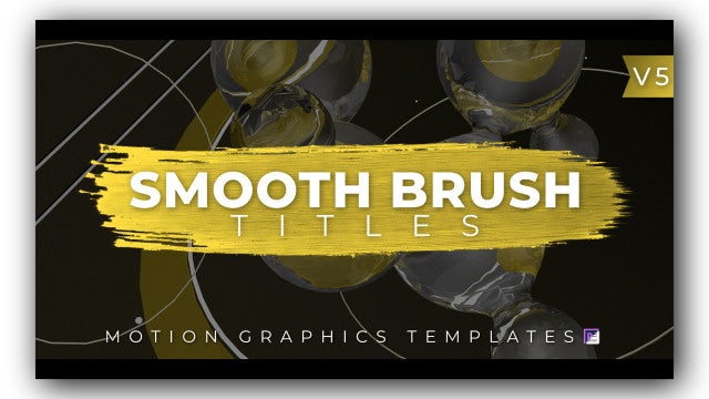 Smooth Brush Titles V5: Motion Graphics Templates