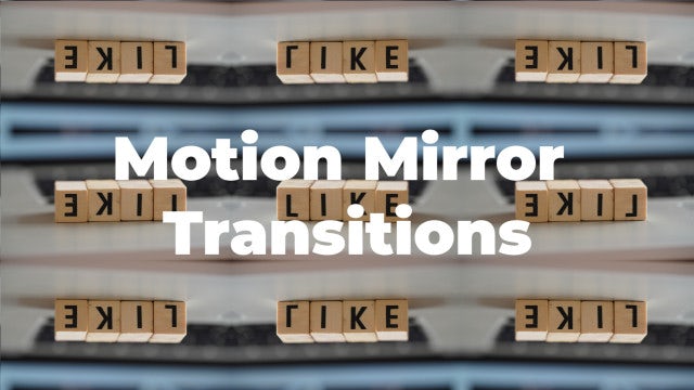 Motion Mirror Transitions: Premiere Pro Presets
